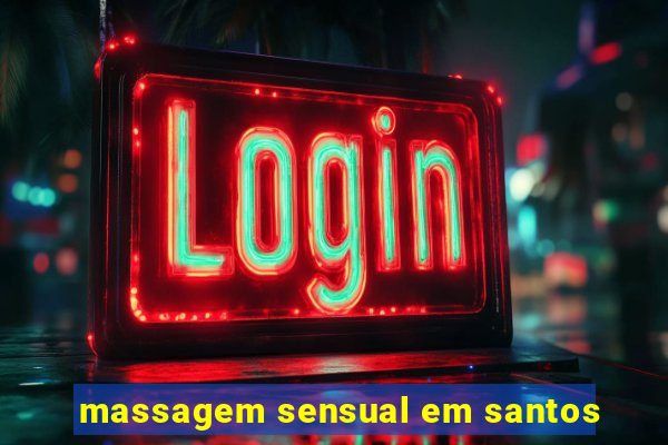 massagem sensual em santos